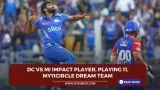 DC vs MI Impact Player, Playing 11, My11Circle Dream Team