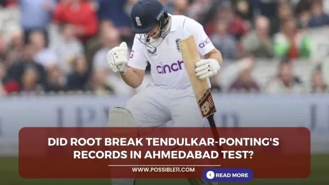 Did Root break Tendulkar-Pontings records in Ahmedabad