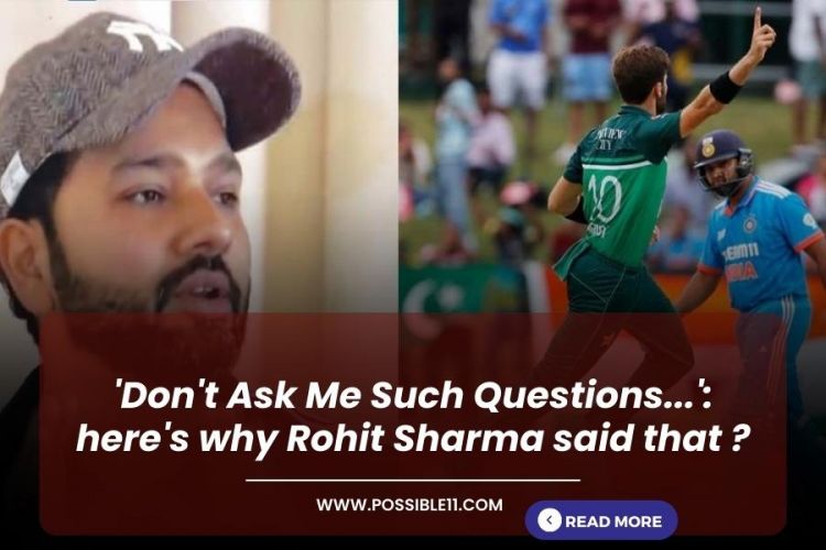 'Don't Ask Me Such Questions...': here's why Rohit Sharma said that ?