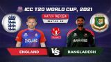 ENG vs BAN Match Preview, Today Match Prediction T20 World Cup 2021