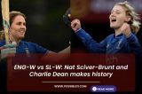 ENG-W vs SL-W: Nat Sciver-Brunt and Charlie Dean makes history