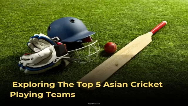  Exploring The Top 5 Asian Cricket Playing