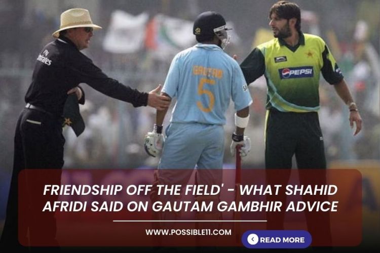 Friendship off the field' - what Shahid Afridi said on Gautam Gambhir advice