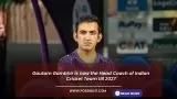 Gautam Gambhir is now the Head Coach of Indian Cricket Team till 2027