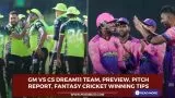 GM vs CS Dream11 Team, Preview, Pitch Report, Fantasy Cricket Winning Tips