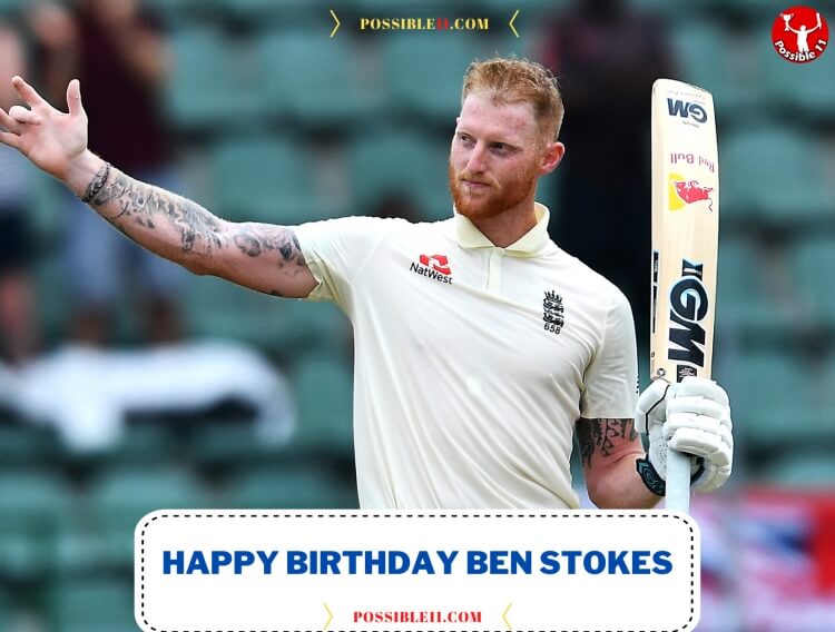 Happy Birthday Ben Stokes: Hero of the 2019 World Cup