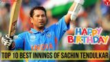 Happy Birthday: Top 10 best innings of Sachin Tendulkar