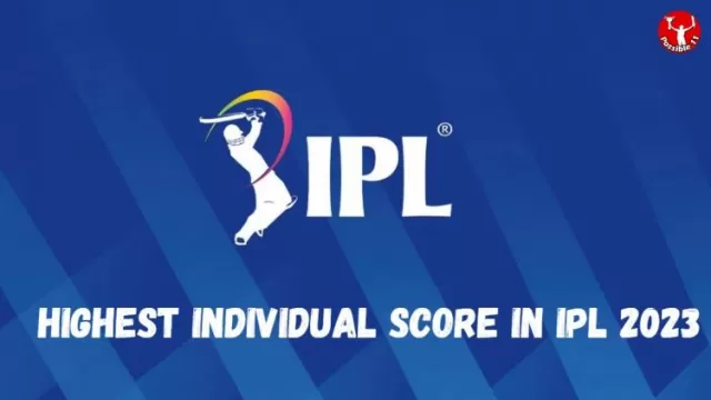 Highest individual score in IPL 2023