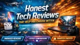 Honest Tech Reviews That Help You Choose Better