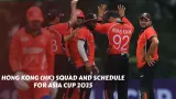Hong Kong (HK) squad and schedule for Asia Cup 2025