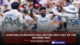 How did 23 wickets fall on the first day of the second test