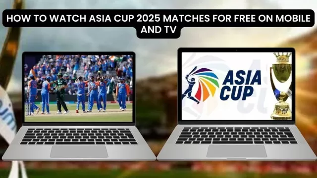 How to watch Asia Cup 2025 matches for free on mobile and TV