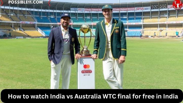 How to watch India vs Australia WTC final for free in India