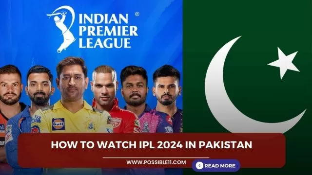 How to watch IPL 2024 in Pakistan