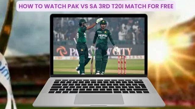 How to Watch PAK vs SA 3rd T20I Match for Free, On mobile and TV in India
