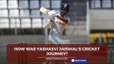 How was Yashasvi Jaiswal's cricket journey?