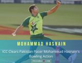 ICC Clears Pakistan Pacer Mohammad Hasnain's Bowling Action