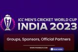 ICC Cricket World Cup 2023 Groups, Sponsors, Official Partners