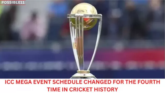 ICC Mega Event Schedule Changed for the