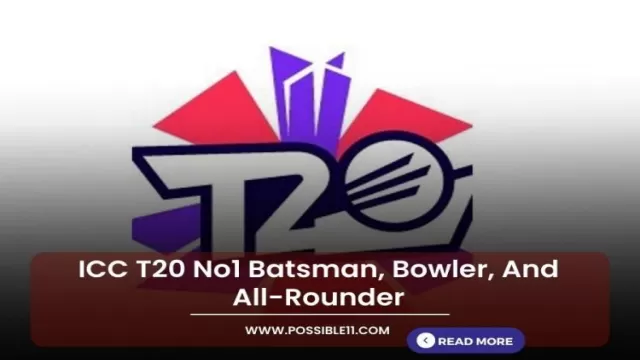 ICC T20 No1 Batsman, Bowler, And All-Rounder 