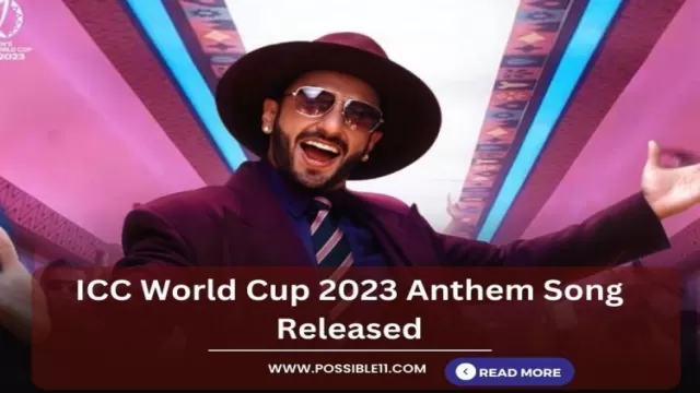 ICC World Cup 2023 Anthem Song Released