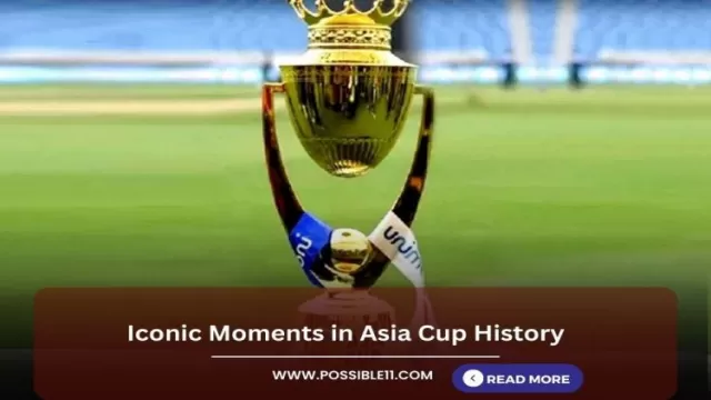 Iconic Moments in Asia Cup History