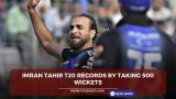 Imran Tahir T20 Records by taking 500 wickets