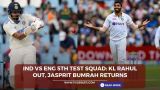 IND vs ENG 5th Test Squad: KL Rahul out, Jasprit Bumrah returns