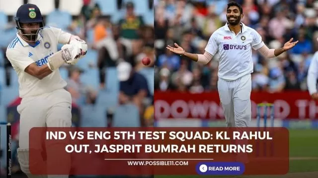 IND vs ENG 5th Test Squad: KL