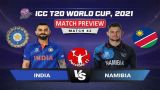 IND vs NAM Match Preview, Today Match Prediction T20 World Cup 2021
