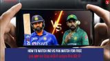 IND vs PAK - How to watch IND vs PAK match for free