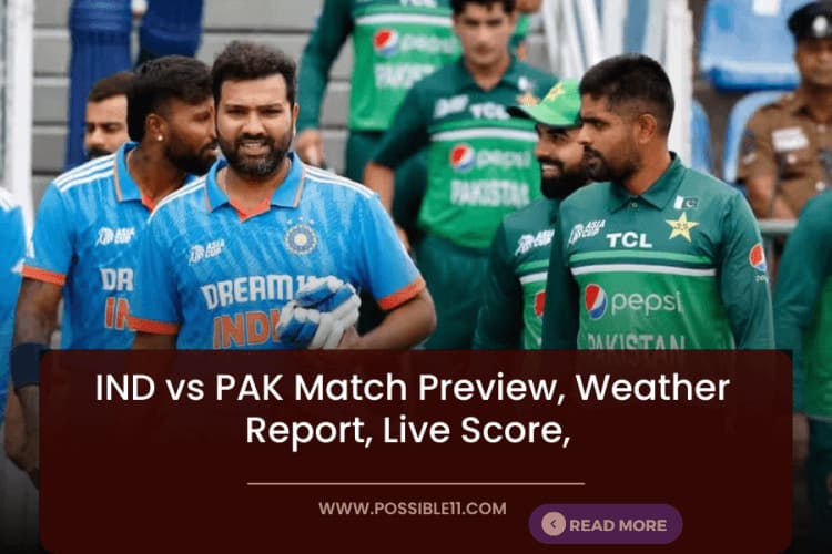 IND vs PAK Match Preview, Weather Report, Live Score, Who will win, Pitch Report