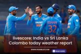 IND vs SL Final live score, Colombo today weather report, Pitch Report