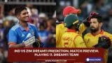 IND vs ZIM Dream11 Prediction, Match Preview, Playing 11, Dream11 Team