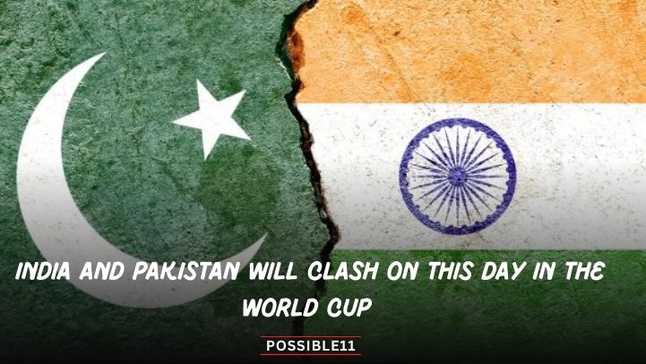 India and Pakistan will clash on this day in the World Cup 