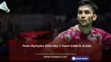 India at Paris Olympics 2024 Live Updates Day 3: Badminton, Shooting in action