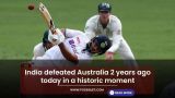 India defeated Australia 2 years ago today in a historic moment