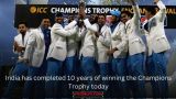 India has completed 10 years of winning the Champions Trophy today