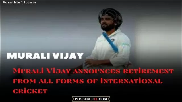 India Star: Murali Vijay announces retirement from