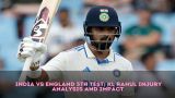 India vs England 5th Test: Will Kl Rahul Play the England 5th Test?