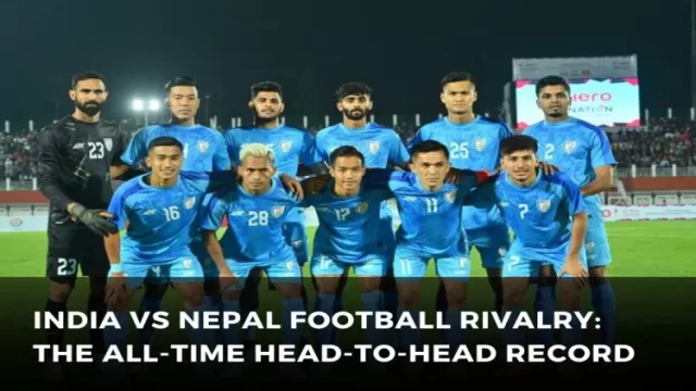 India vs Nepal Football Rivalry: the All-Time