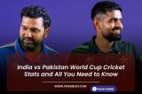 India vs Pakistan World Cup Cricket Stats and All You Need to Know
