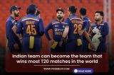 Indian team can become the team that wins most T20 matches in the World