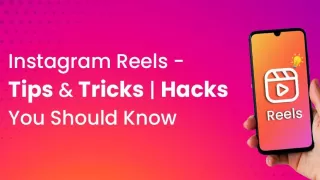 Instagram Reels Hacks: Boost Your Reach with Algorithm Tips