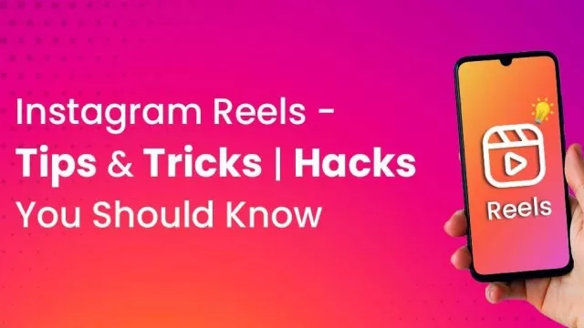Instagram Reels Hacks: Boost Your Reach with Algorithm Tips