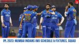 IPL 2023: Mumbai Indians (MI) Schedule & Fixtures, Squad