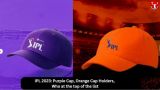 IPL 2023: Purple Cap, Orange Cap Holders, Who at the top of the list