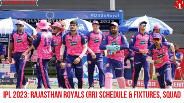 IPL 2023: Rajasthan Royals (RR) Schedule &
