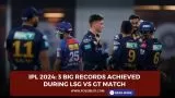 IPL 2024: 3 big records achieved during LSG vs GT match
