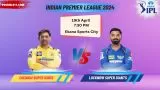 IPL 2024: LSG vs CSK Dream11 Prediction Today Match, Impact Player